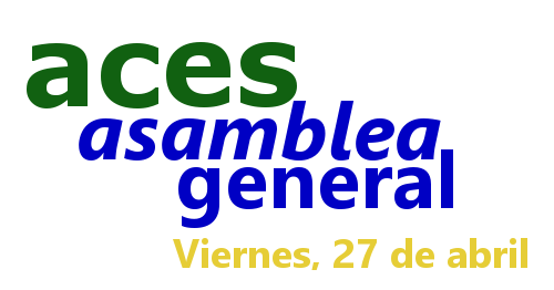 Viernes 27 de Abril. Asamblea General Ordinaria ACES